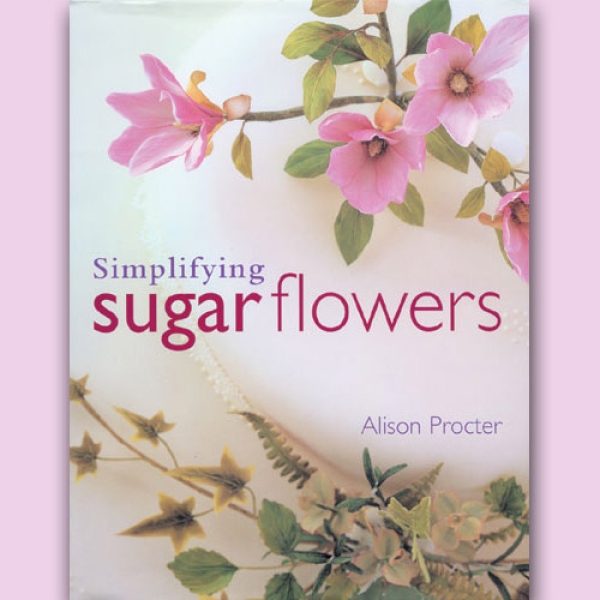 Alison Procter Simplifying Sugar Flower Fondant Blumen Dekorationen